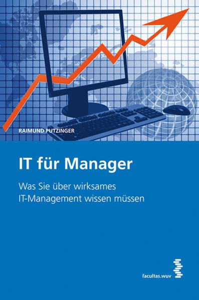 IT für Manager: Was Sie über wirksames IT-Management wissen müssen Law