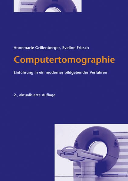 Computertomographie. Einführung in ein modernes bildgebendes Verfahren Medicine