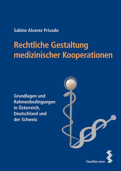 Rechtliche Gestaltung medizinischer Kooperationen Medicine