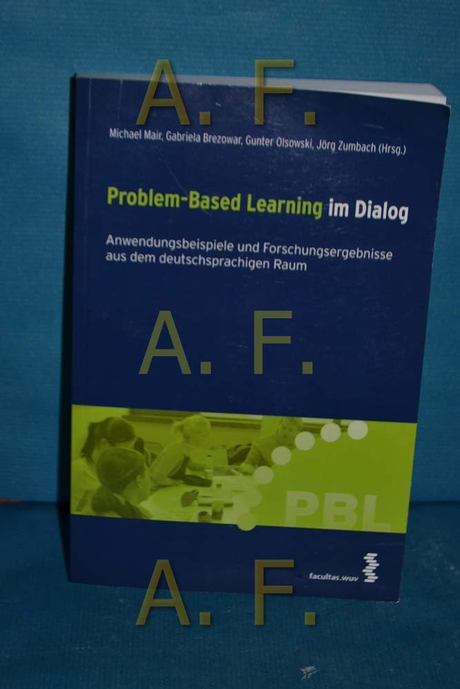 Problem-Based Learning im Dialog: Anwendungsbeispiele und Forschungsergebnisse aus dem deutschsprachigen Raum Books