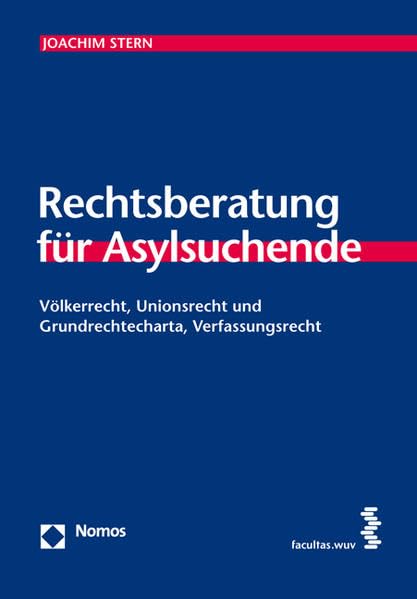 Rechtsberatung für Asylsuchende: Völkerrecht, Unionsrecht und Grundrechtecharta, Verfassungsrecht (Schriften zum Internationalen und Vergleichenden Öffentlichen Recht) Law