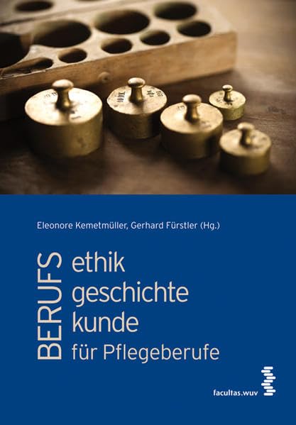 Berufsethik, Berufsgeschichte und Berufskunde für Pflegeberufe Medicine