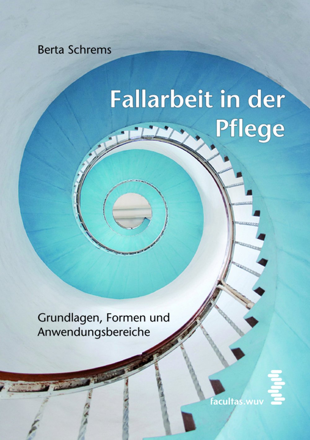 Fallarbeit in der Pflege: Grundlagen, Formen und Anwendungsbereiche Medicine