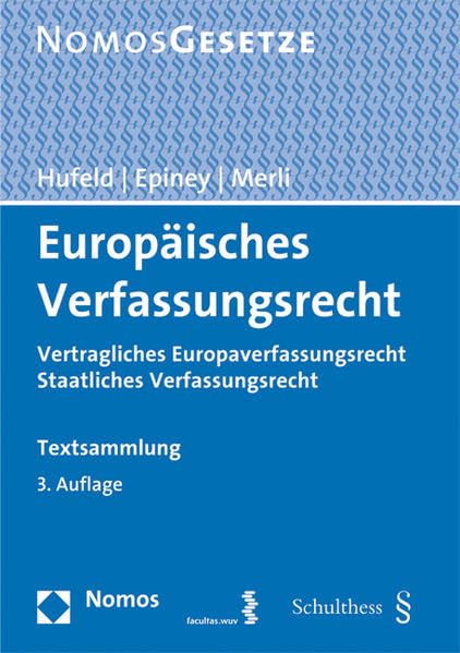 Europäisches Verfassungsrecht: Vertragliches Europaverfassungsrecht – Staatliches Verfassungsrecht. Textsammlung Law