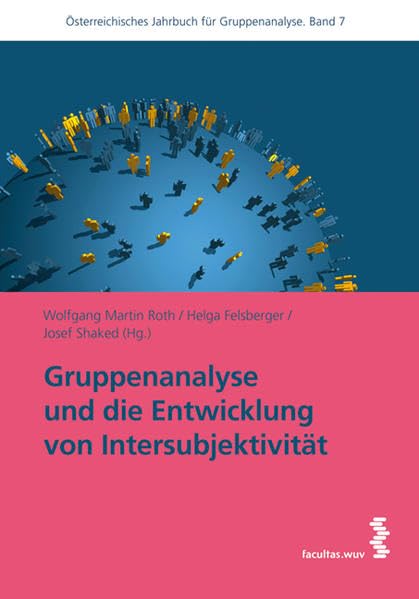 Gruppenanalyse und die Entwicklung von Intersubjektivität (Österreichisches Jahrbuch für Gruppenanalyse) Medicine