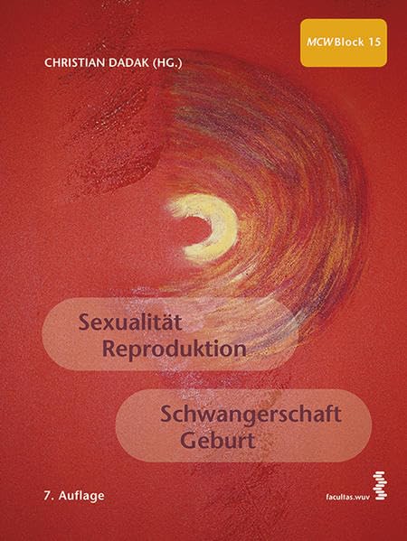 Sexualität, Reproduktion, Schwangerschaft, Geburt: MCW - Block 15 Medicine