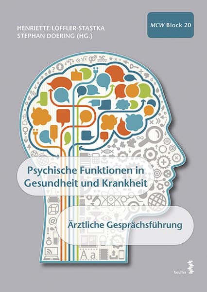 Psychische Funktionen in Gesundheit und Krankheit; Ärztliche Gesprächsführung: Materialien für das Studium der Humanmedizin, MCW - Block 20 Medicine