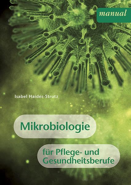 Mikrobiologie für Pflege- und Gesundheitsberufe Medicine