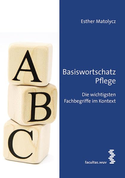 Basiswortschatz Pflege: Die wichtigsten Fachbegriffe im Kontext Medicine
