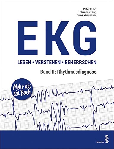 EKG lesen - verstehen - beherrschen: Band II: Rhythmusdiagnose Medicine