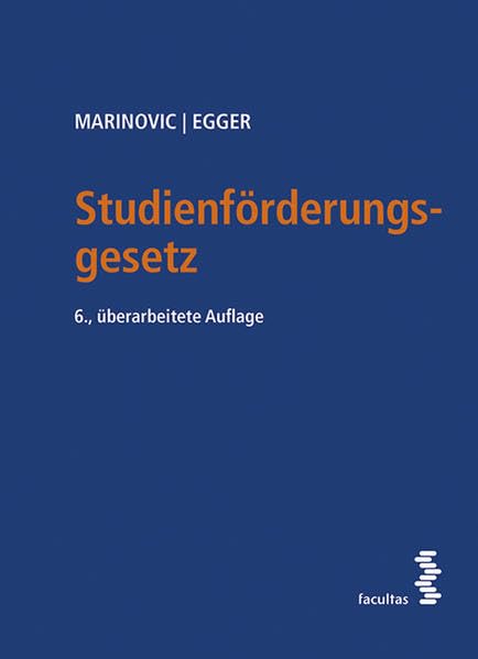 Studienförderungsgesetz: in der seit 1. Jänner 2015 geltenden Fassung mit Verordnungen und Auszügen aus einschlägigen Gesetzen Law