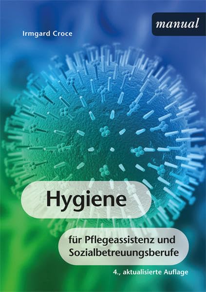 Hygiene: für Pflegeassistenz und Sozialbetreuungsberufe Medicine