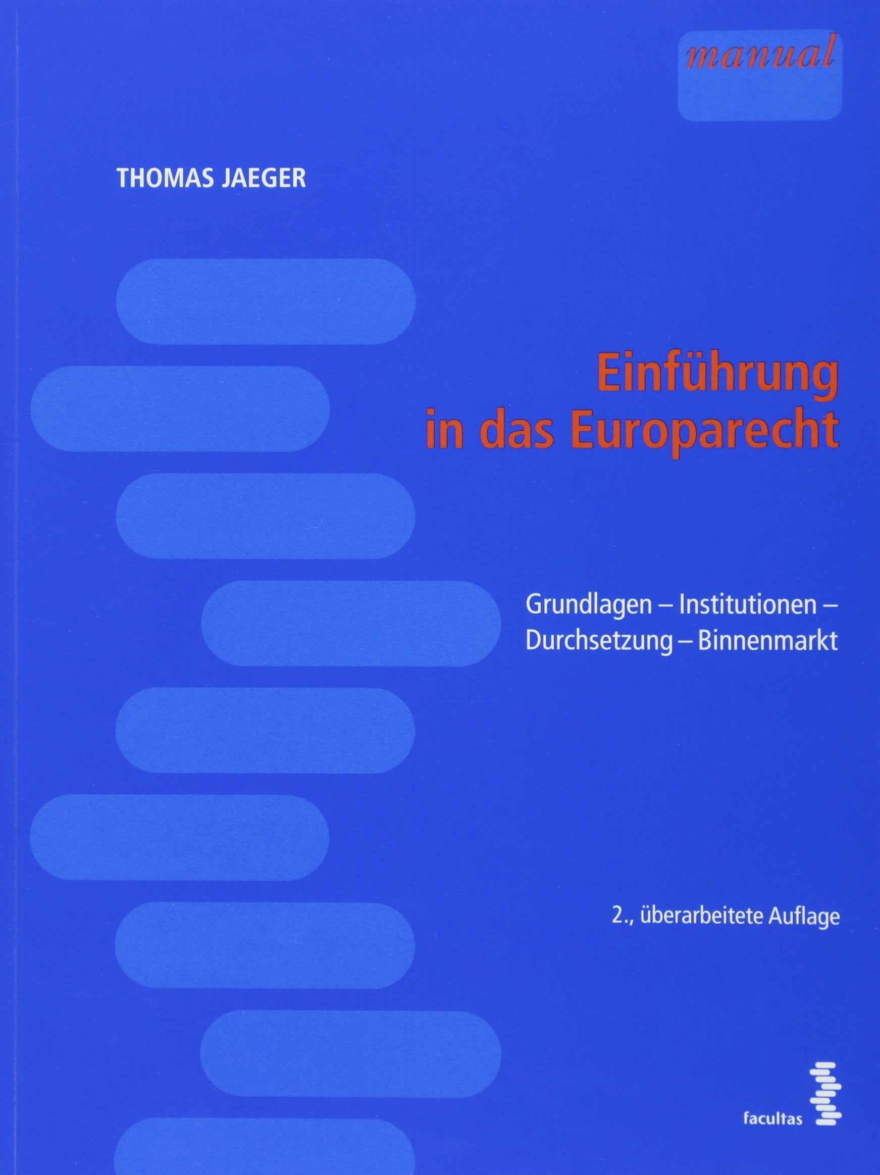 Einführung in das Europarecht: Grundlagen - Institutionen - Durchsetzung - Binnenmarkt Law