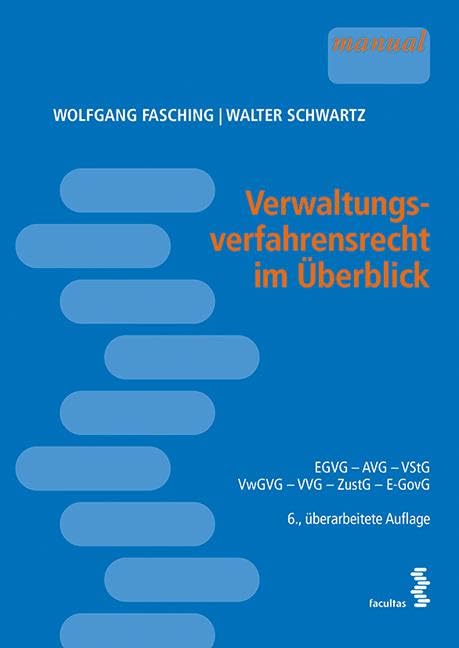 Verwaltungsverfahrensrecht im Überblick: EGVG - AVG - ZUStG - VStG - VVG - E-GovG Law