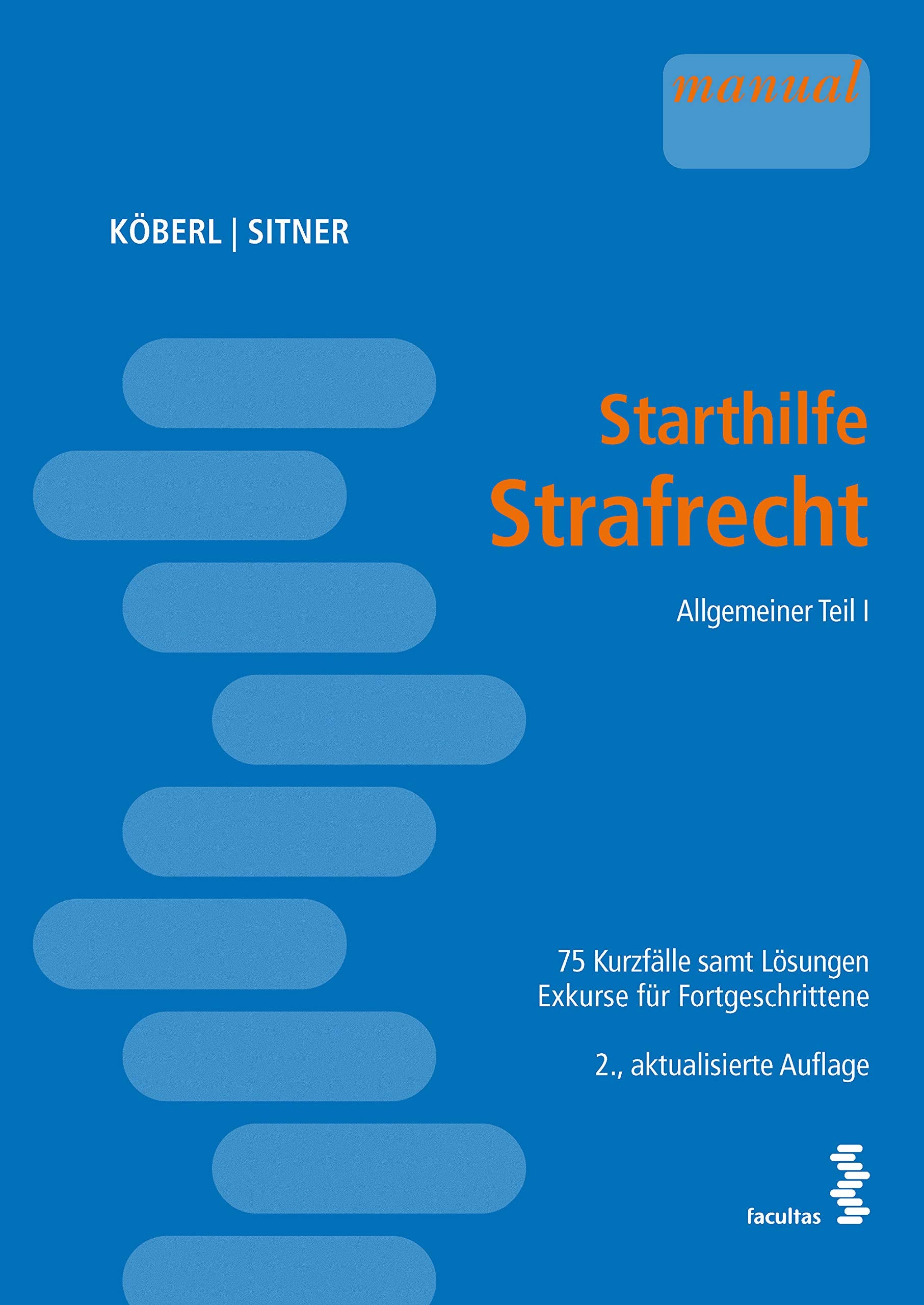 Starthilfe Strafrecht: Allgemeiner Teil I, 70 Kurzfälle samt Lösungen - Exkurse für Fortgeschrittene Law