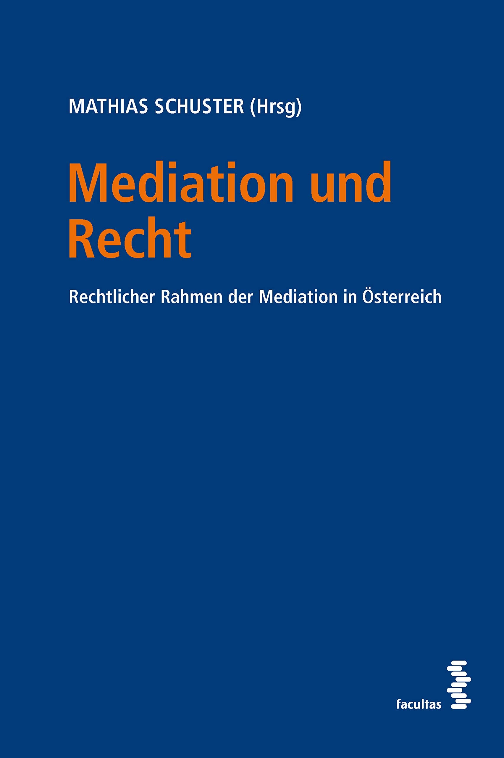 Mediation und Recht: Rechtlicher Rahmen der Mediation in Österreich Law