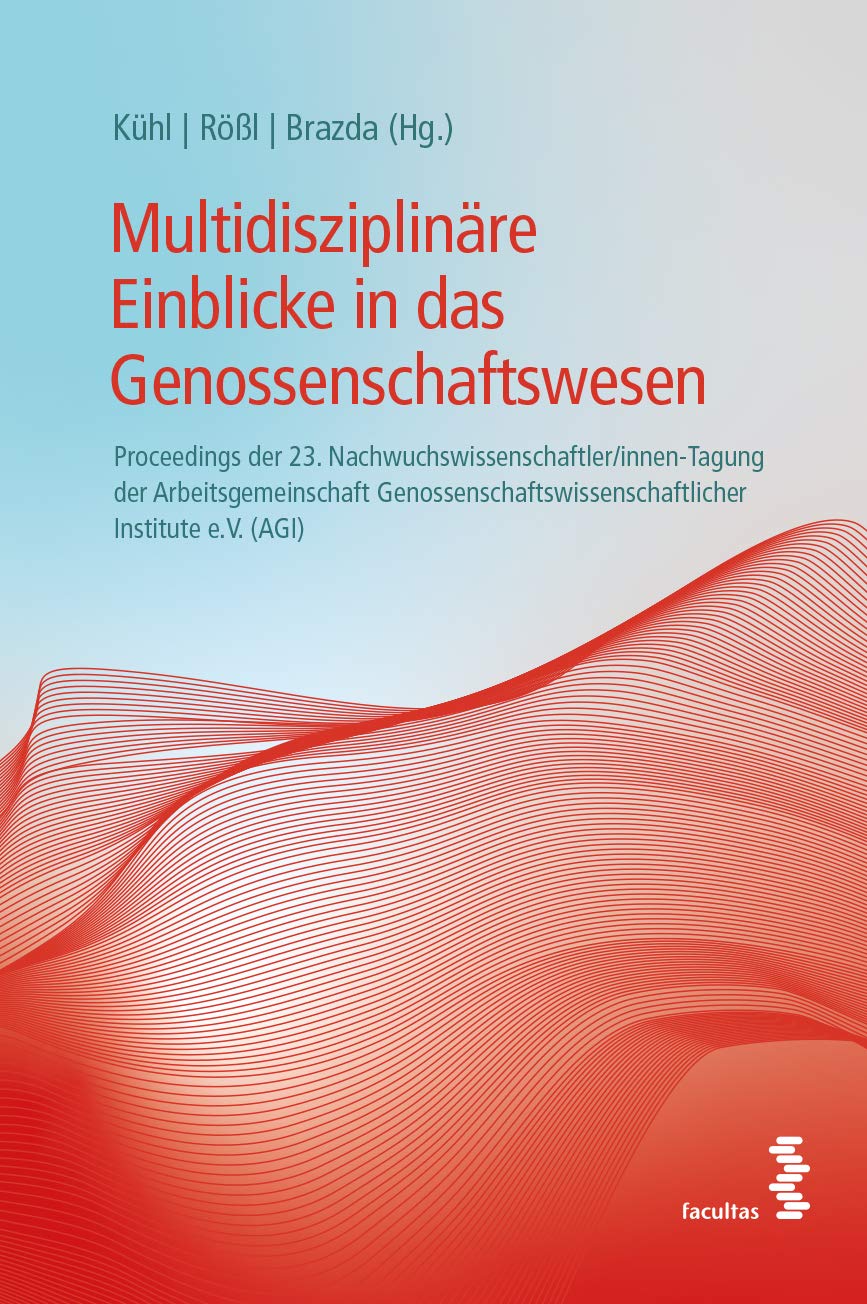Multidisziplinäre Einblicke in das Genossenschaftswesen: Proceedings der 23. Nachwuchswissenschaftler/innen-Tagung der Arbeitsgemeinschaft Genossenschaftswissenschaftlicher Institute e.V. (AGI) Law