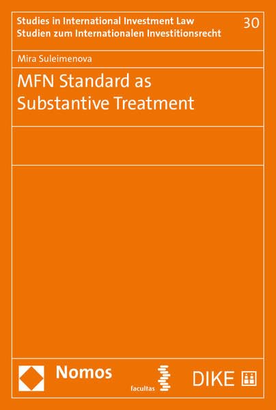 MFN Standard as Substantive Treatment (Studien zum internationalen Investitionsrecht) Law