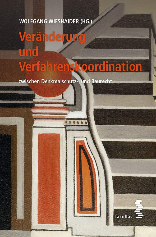 Veränderung und Verfahrenskoordination: zwischen Denkmalschutz und Baurecht Law