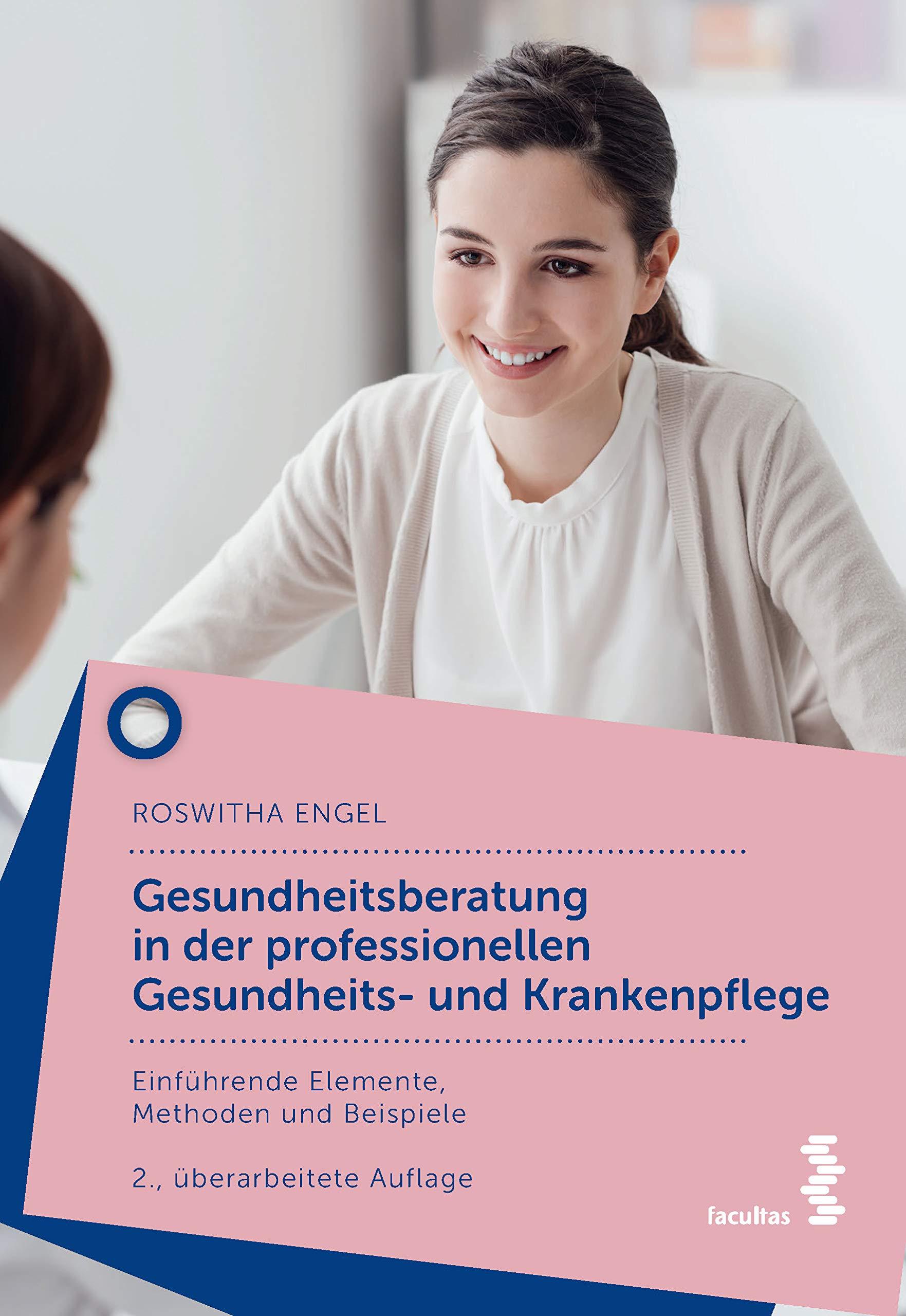 Gesundheitsberatung in der Gesundheits- und Krankenpflege: Einführende Elemente, Methoden und Beispiele Medicine