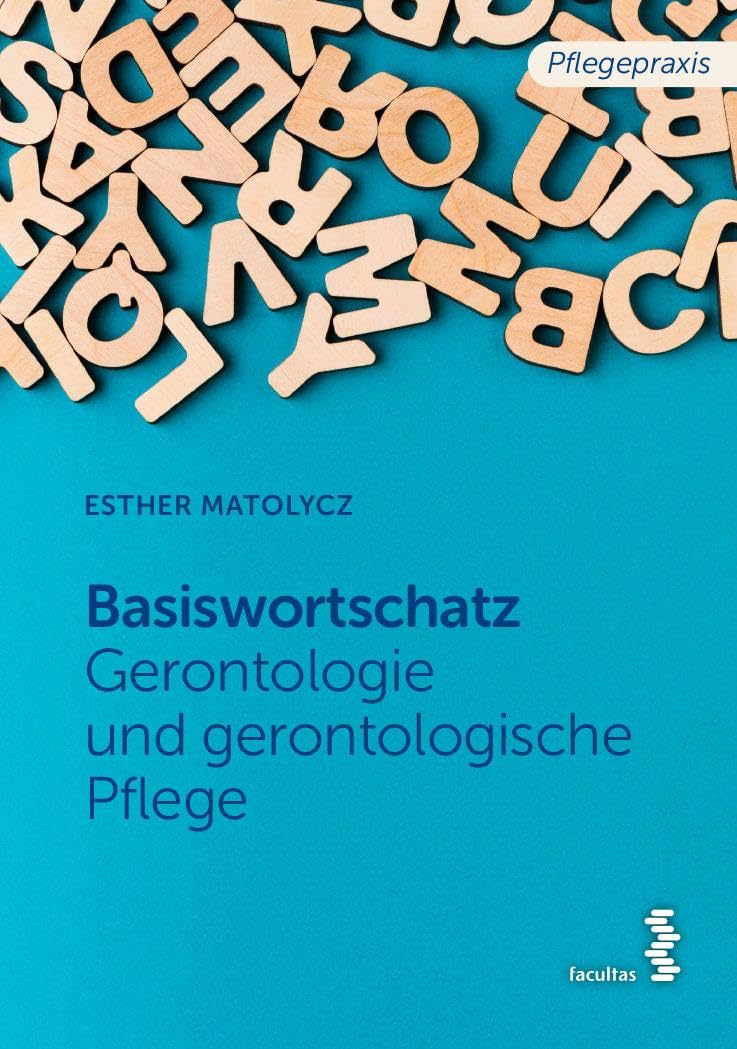 Grundwortschatz Gerontologie und gerontologische Pflege (Pflegepraxis) Medicine