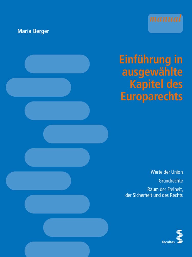 Einführung in ausgewählte Kapitel des Europarechts: Werte der Union - Grundrechte - Raum der Freiheit, der Sicherheit und des Rechts Law