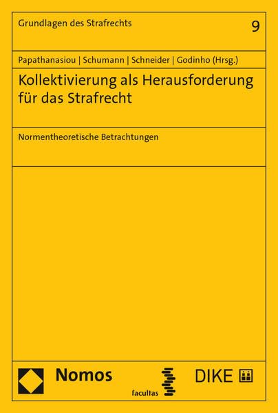 Kollektivierung als Herausforderung für das Strafrecht: Normentheoretische Betrachtungen (Grundlagen des Strafrechts) Law