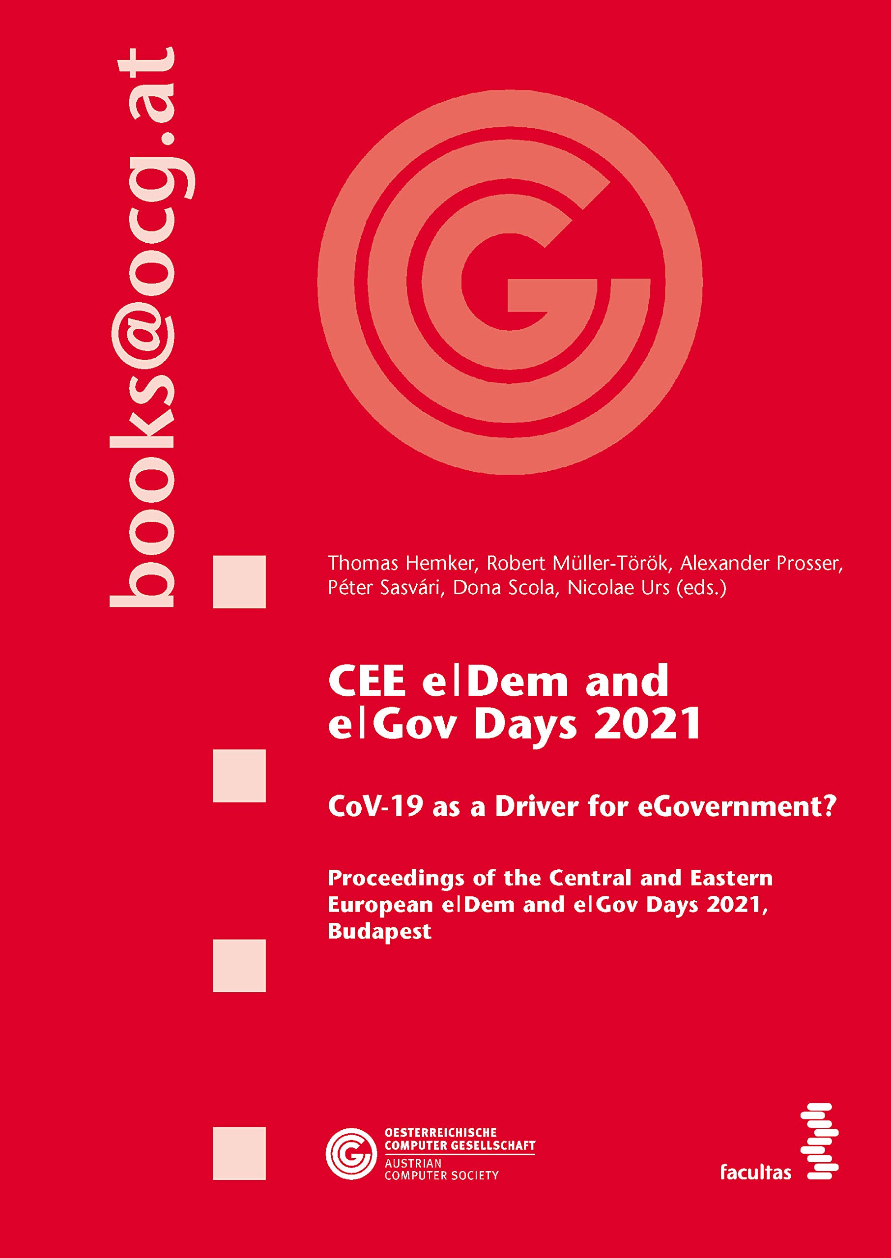 CEE e|Dem and e|Gov Days 2021: CoV-19 as a Driver for eGovernment? Proceedings of the Central and Eastern European e|Dem and e|Gov Days 2021, Budapest (OCG Conference Proceedings) Law