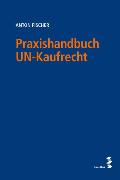 Praxishandbuch UN-Kaufrecht Law