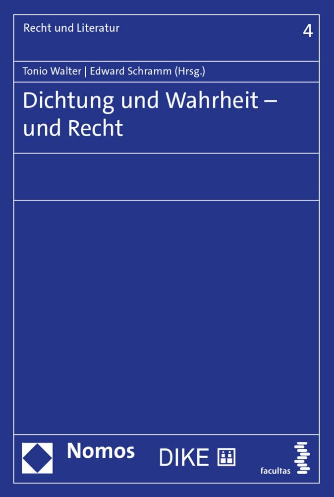 Dichtung und Wahrheit ─ und Recht (Recht und Literatur) Law