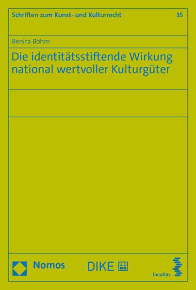 Die identitätsstiftende Wirkung national wertvoller Kulturgüter (Schriften zum Kunst- und Kulturrecht) Law