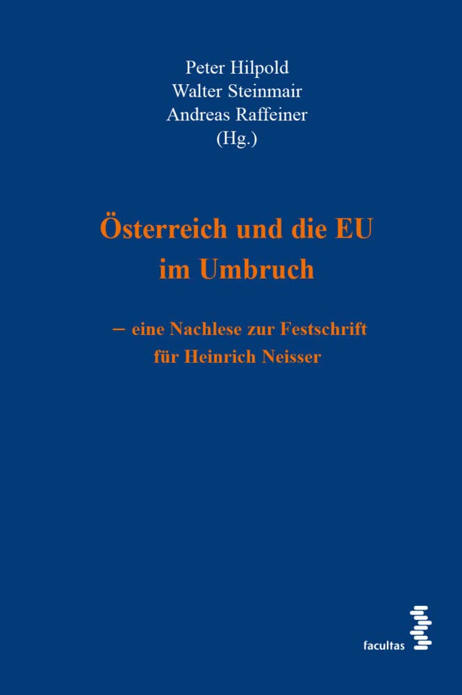 Österreich und die EU im Umbruch – eine Nachlese zur Festschrift für Heinrich Neisser Law