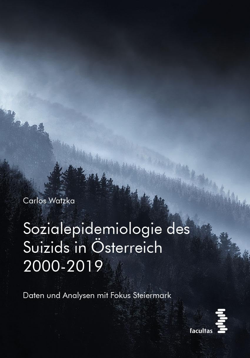 Sozialepidemiologie des Suizids in Österreich 2000-2019: Daten und Analysen mit Fokus Steiermark Medicine