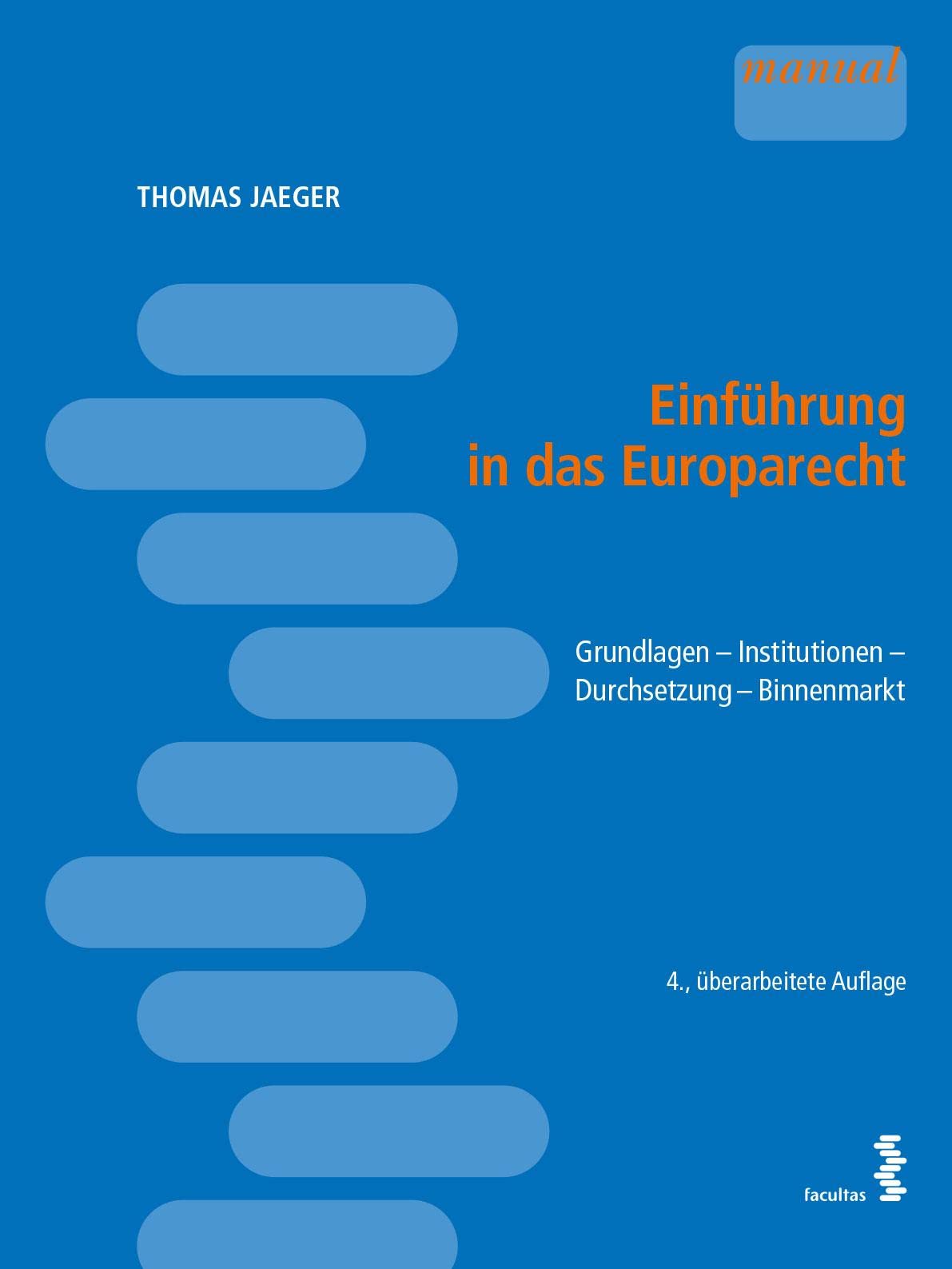 Einführung in das Europarecht: Grundlagen – Institutionen – Durchsetzung – Binnenmarkt Law