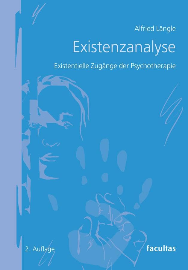 Existenzanalyse: Existenzielle Zugänge der Psychotherapie Medicine