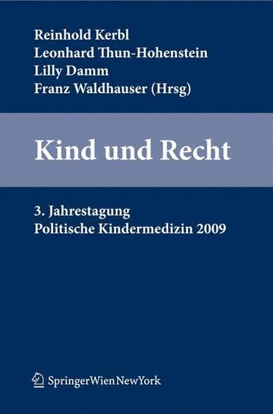 Kind und Recht: 3. Jahrestagung Politische Kindermedizin 2009 Law