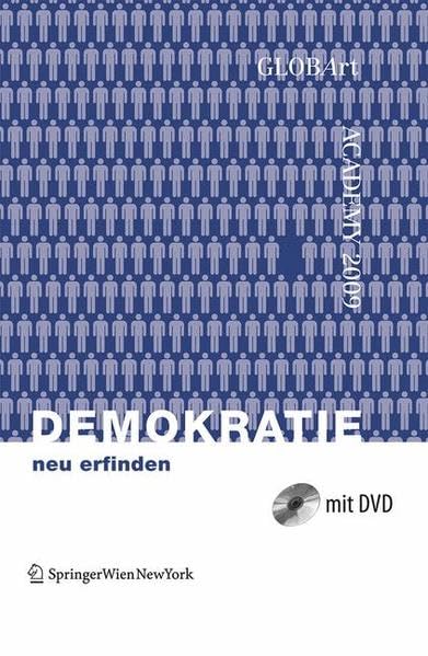 Demokratie neu erfinden: GLOBArt Academy 2009 Business & Technology