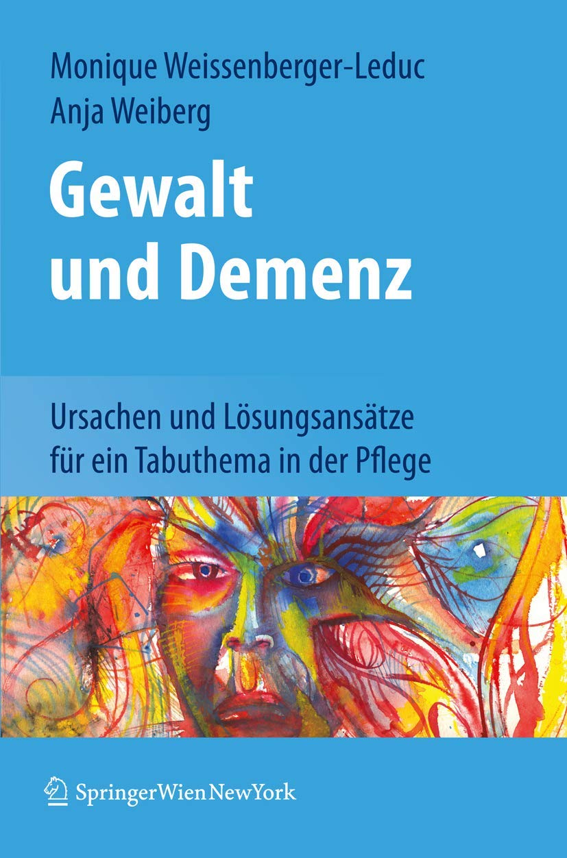 Gewalt und Demenz: Ursachen und Lösungsansätze für ein Tabuthema in der Pflege Medicine