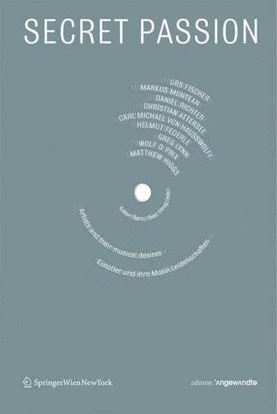 Secret Passion: Künstler und ihre Musik-Leidenschaften / Artists and their musical desires (Edition Angewandte) Architecture