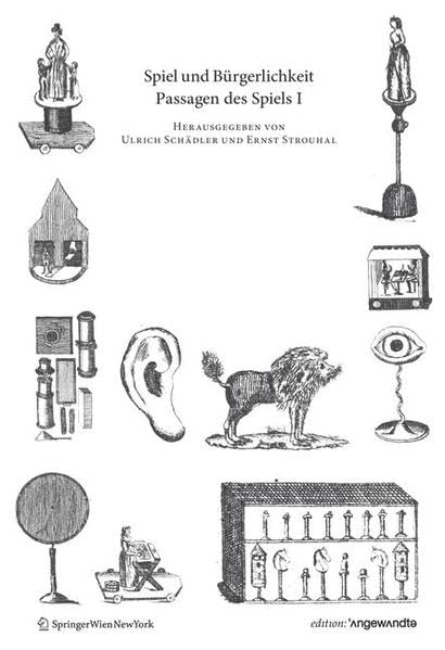Spiel und Bürgerlichkeit: Passagen des Spiels I (Edition Angewandte) Reference Books