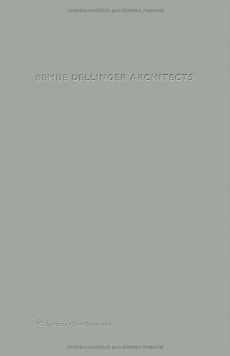 Bembé Dellinger Architects: Bilder und Pläne | pictures and plans 1999 - 2009 Architecture