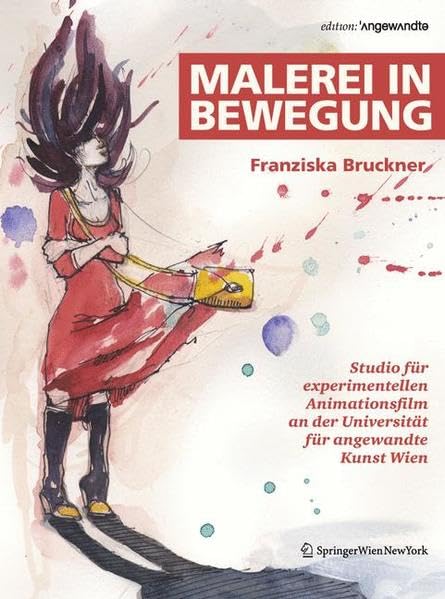 Malerei in Bewegung: Studio für experimentellen Animationsfilm an der Universität für angewandte Kunst Wien (Edition Angewandte) Photography