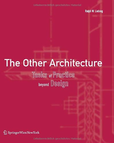 The Other Architecture: Tasks of Practice Beyond Design Architecture