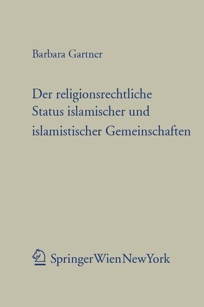 Der Religionsrechtliche Status Islamischer Und Islamistischer Gemeinschaften book