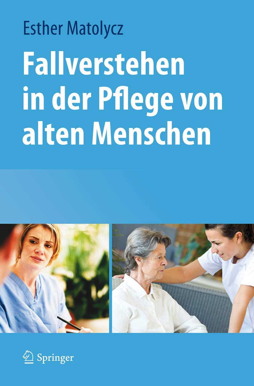 Fallverstehen in der Pflege von alten Menschen Medicine
