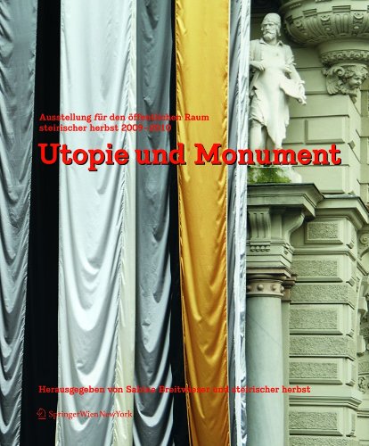 Utopie und Monument: Ausstellung für den öffentlichen Raum. steirischer herbst 2009-2010 Books