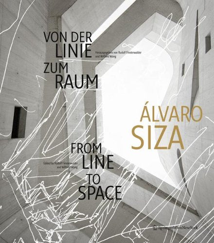 Álvaro Siza: Von der Linie zum Raum / From Line to Space Architecture