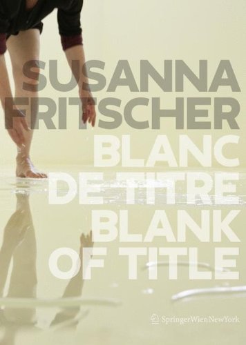 Blanc de Titre / Blank of Title: The Art of Susanna Fritscher Film, Art & Culture
