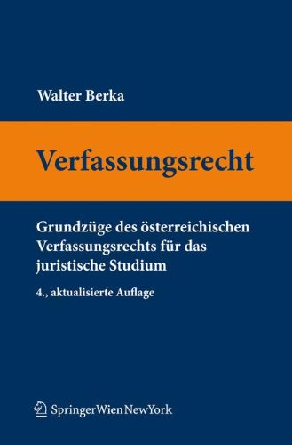 Verfassungsrecht: Grundzüge des österreichischen Verfassungsrechts für das juristische Studium (Springers Kurzlehrbucher Der Rechtswissenschaft) Law