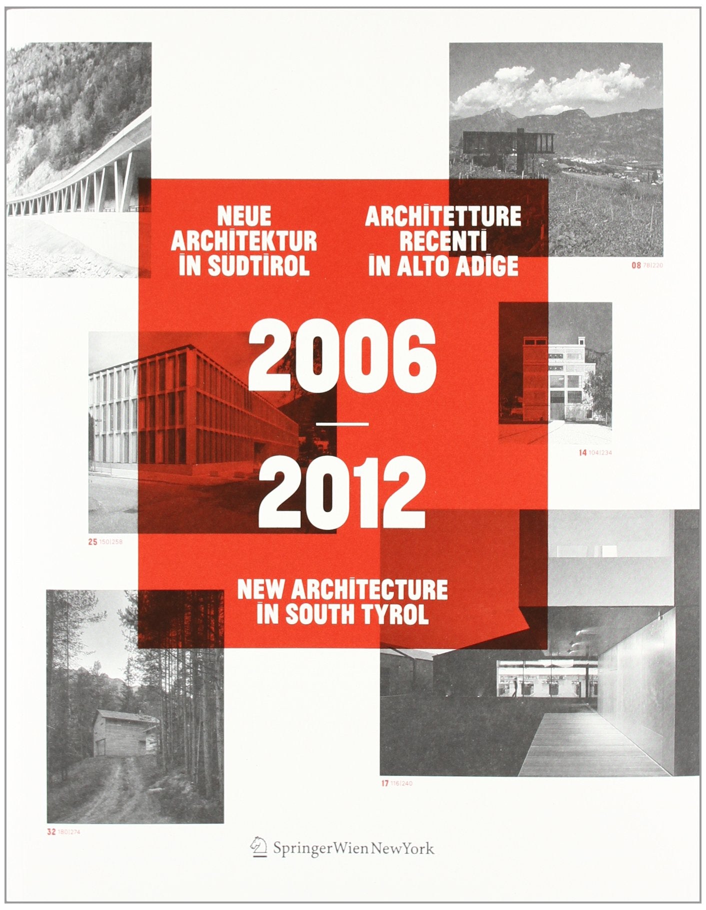 2006–2012 Neue Architektur in Südtirol | Architetture recenti in Alto Adige | New Architecture in South Tyrol Architecture